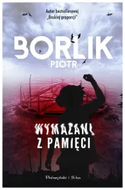 wymazani-z-pamieci-piotr-borlik