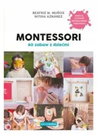 montessori-80-zabaw-z-dziecmi-beatriz-m-munoz