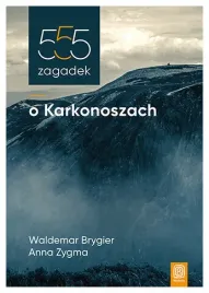 555-zagadek-o-karkonoszach-waldemar-brygier