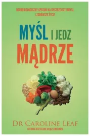 mysl-i-jedz-madrze-dr-caroline-leaf