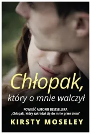 chlopak-ktory-o-mnie-walczyl-kirsty-moseley