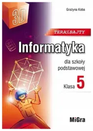 teraz-bajty-informatyka-klasa-5-grazyna-koba