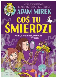 cos-tu-smierdzi-nauka-ktora-wrze-bulgocze-mirek