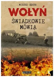 wolyn-swiadkowie-mowia-milosz-socha