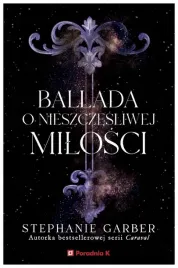 ballada-o-nieszczesliwej-milosci-stephanie-garber
