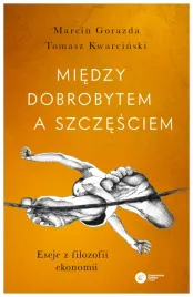 miedzy-dobrobytem-a-szczesciem-gorazda-marcin