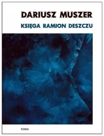 ksiega-ramion-deszczu-dariusz-muszer