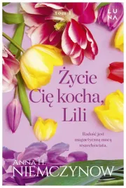 zycie-cie-kocha-lili-tom-1-anna-h-niemczynow