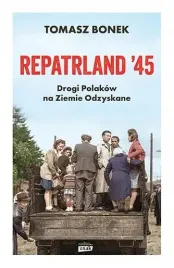repatrland-45-drogi-polakow-na-ziemie-odzys-bonek