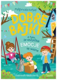 dobre-bajki-o-tym-ze-wszystkie-emocje-sa-wazne-malgorzata-korbiel