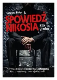 spowiedz-nikosia-zza-grobu-tadeusz-batyr