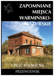 zapomniane-miejsca-warminsko-mazurskie-cz-polnocna