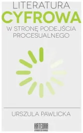 pawlicka-literatura-cyfrowa-w-strone-podejscia