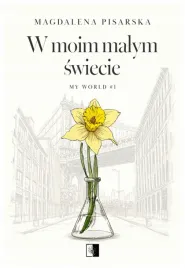 w-moim-malym-swiecie-tom-1-magdalena-pisarska