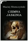 ciemna-jaskinia-slomczynski-maciej