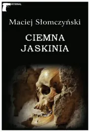 ciemna-jaskinia-slomczynski-maciej