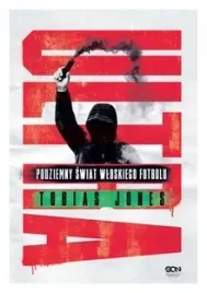 ultra-podziemny-swiat-wloskiego-futbolu-t-jones