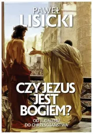 czy-jezus-jest-bogiem-pawel-lisicki