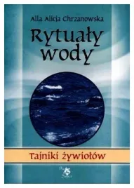 rytualy-wody-tajniki-zywiolow-a-a-chrzanowska