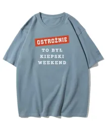koszulka-oversize-ostroznie-po-kiepskim-weekend-tekst-niebieska-xxl