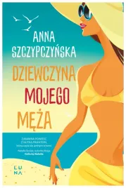 dziewczyna-mojego-meza-anna-szczypczynska