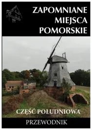 zapomniane-miejsca-pomorskie-czesc-poludniowa