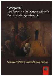kierkegaard-czyli-mowy-na-piatkowym-zebraniu