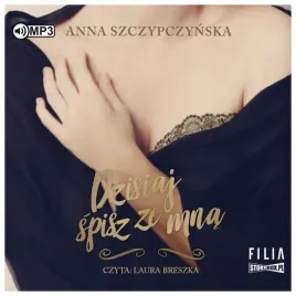 dzisiaj-spisz-ze-mna-szczypczynska-audiobook