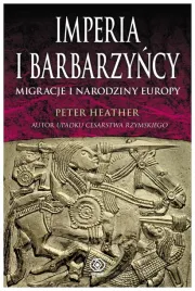 imperia-i-barbarzyncy-migracje-i-narodziny-europy-peter-heather