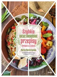 szybkie-wegetarianskie-przepisy-zdrowo-w-15-minut-marta-maciurzynska