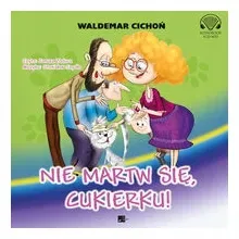 nie-martw-sie-cukierku-audiobook-waldemar-cichon