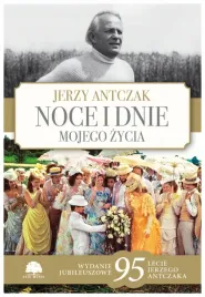 noce-i-dnie-mojego-zycia-wydanie-jubileuszowe-jerzy-antczak