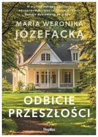 odbicie-przeszlosci-maria-weronika-jozefacka