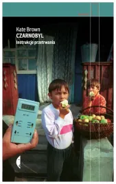 czarnobyl-instrukcje-przetrwania-reportaz-k-brown
