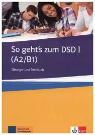 so-geht-s-zum-dsd-i-a2-b1-ubungs-und-testbuch
