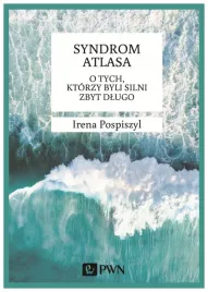syndrom-atlasa-o-tych-ktorzy-byli-silni-zbyt-dlugo