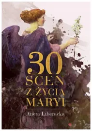 30-scen-z-zycia-maryi-aneta-liberacka