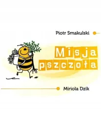 ksiazka-pszczelarska-misja-pszczola-mariola-dzik-piotr-smakulski