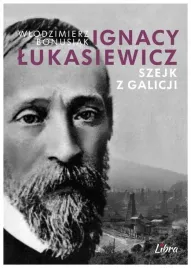 ignacy-lukasiewicz-szejk-z-galicji