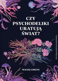 czy-psychodeliki-uratuja-swiat