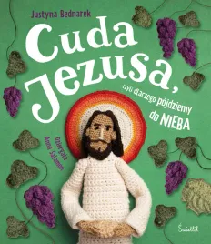 cuda-jezusa-czyli-dlaczego-pojdziemy-do-nieba