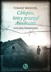 chlopiec-ktory-przezyl-auschwitz-historia-prawdziwa