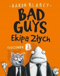 bad-guys-ekipa-zlych-odcinek-1