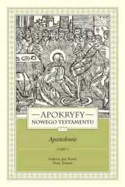 apokryfy-nowego-testamentu-apostolowie-tom-2-czesc-1-andrzej-jan-paw