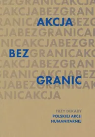 akcja-bez-granic-trzy-dekady-polskiej-akcji-humanitarnej