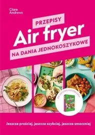 air-fryer-przepisy-na-dania-jednokoszykowe