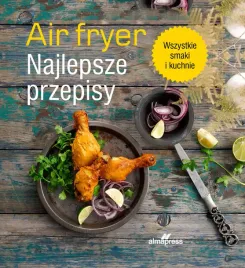 air-fryer-najlepsze-przepisy