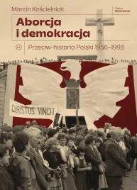 aborcja-i-demokracja-przeciw-historia-polski-1956-1993