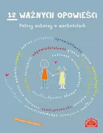 12-waznych-opowiesci-polscy-autorzy-o-wartosciach-dla-dzieci