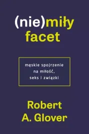 nie-mily-facet-meskie-spojrzenie-na-milosc-seks-i-zwiazki